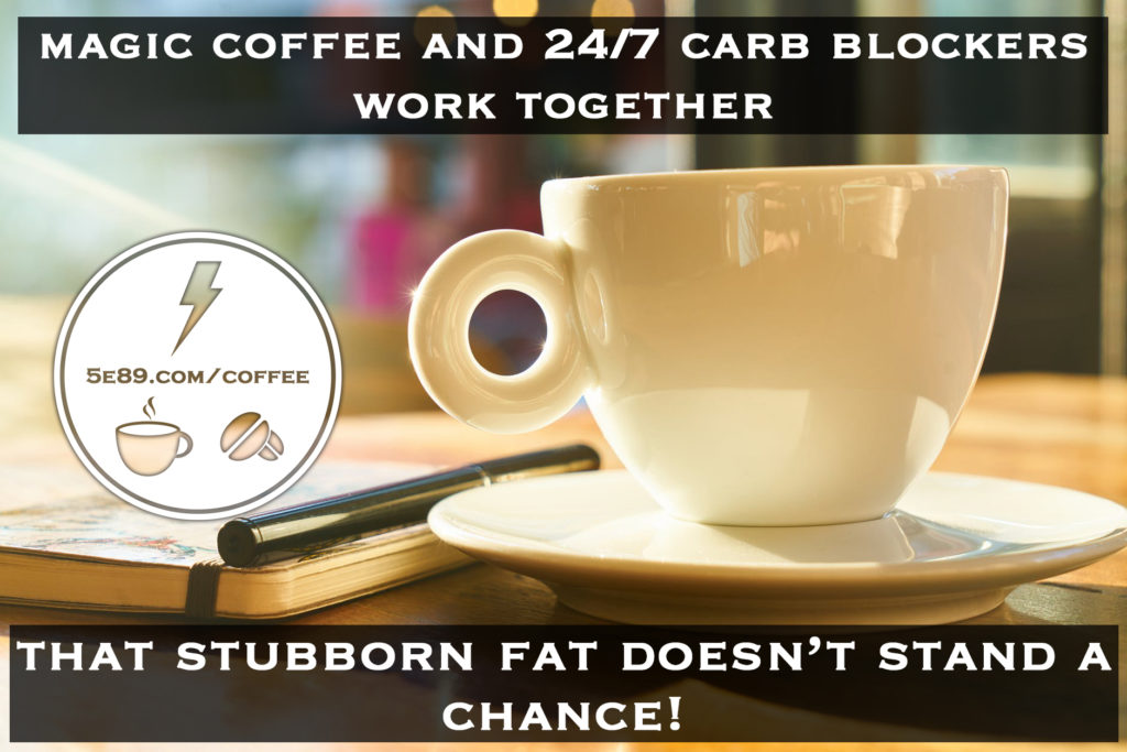 coffee and 24/7 carb blockers